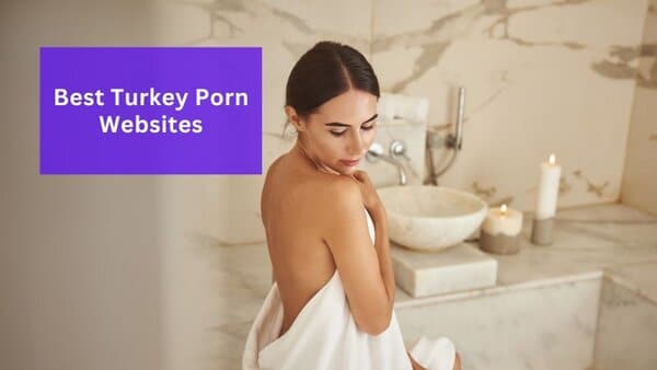 Turkey Porn Websites